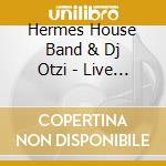 Hermes House Band & Dj Otzi - Live Is Life (Cd Single)