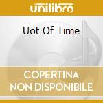 Uot Of Time cd