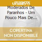 Moderados De Paranhos - Um Pouco Mais De Azul cd