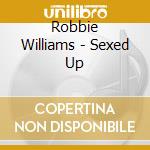 Robbie Williams - Sexed Up cd