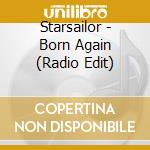 Starsailor - Born Again (Radio Edit) cd musicale di Starsailor