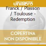 Franck / Plasson / Toulouse - Redemption cd