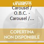 Carousel / O.B.C. - Carousel / O.B.C. cd