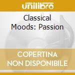 Classical Moods: Passion cd