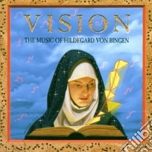 Hildegard Von Bingen - Vision: The Music Of  cd musicale di VISION