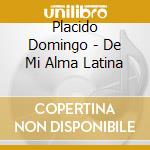 Placido Domingo - De Mi Alma Latina cd