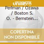 Perlman / Ozawa / Boston S. O. - Bernstein / Barber / Foss: Ame cd