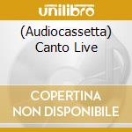 (Audiocassetta) Canto Live cd