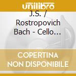 J.S. / Rostropovich Bach - Cello Suites 1 4 & 5 cd musicale