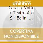 Callas / Votto / Teatro Alla S - Bellini: La Sonnambula cd musicale di BELLINI