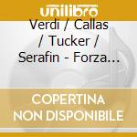 Verdi / Callas / Tucker / Serafin - Forza Del Destino [Complete] cd musicale di Maria Callas