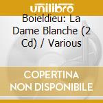 Boieldieu: La Dame Blanche (2 Cd) / Various cd