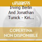 Irving Berlin And Jonathan Tunick - Kiri Sings Berlin cd musicale