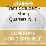 Franz Schubert - String Quartets N. 1 cd musicale di Alban Berg Quartet