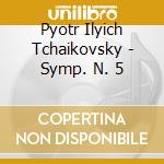 Pyotr Ilyich Tchaikovsky - Symp. N. 5 cd musicale di Celibidache Sergiu / Munchner