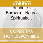 Hendricks Barbara - Negro Spirituals Vol. 2 cd
