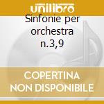 Sinfonie per orchestra n.3,9 cd