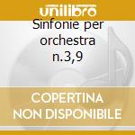 Sinfonie per orchestra n.3,9 cd musicale di Sergiu Celibidache