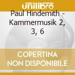 Paul Hindemith - Kammermusik 2, 3, 6 cd