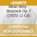 Alban Berg - Wozzeck Op 7 (1925) (2 Cd) cd