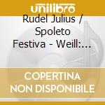 Rudel Julius / Spoleto Festiva - Weill: Die Burgschaft