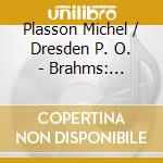 Plasson Michel / Dresden P. O. - Brahms: Rinaldo / Gesang Der P cd
