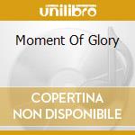 Moment Of Glory cd