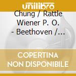 Chung / Rattle Wiener P. O. - Beethoven / Brahms: Symp. N. 5 cd musicale