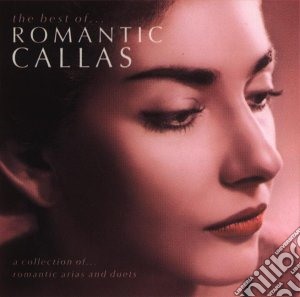 Maria Callas - The Best Of Romantic Callas cd musicale
