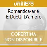 Romantica-arie E Duetti D'amore cd