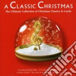 Classic Christmas (A) - The Ultimate Collection Of Christmas Classics And Carols