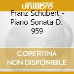 Franz Schubert - Piano Sonata D. 959 cd