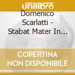Domenico Scarlatti - Stabat Mater In Do cd