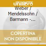 Weber / Mendelssohn / Barmann - Chamber Music For Clarinet cd