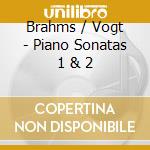 Brahms / Vogt - Piano Sonatas 1 & 2 cd