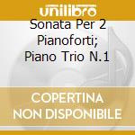 Sonata Per 2 Pianoforti; Piano Trio N.1 cd musicale di ARGERICH MARTHA