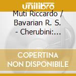 Muti Riccardo / Bavarian R. S. - Cherubini: Messa In Fa Maggior cd musicale di CHERUBINI