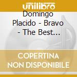 Domingo Placido - Bravo - The Best Of (2Cd) cd musicale di Domingo Placido