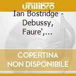 Ian Bostridge - Debussy, Faure', Poulenc cd
