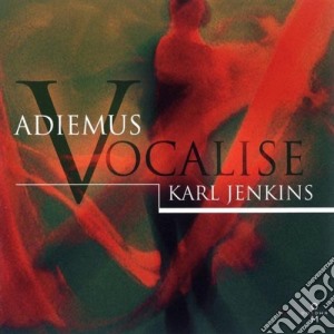 Adiemus / Karl Jenkins - Vocalise cd musicale di Adiemus