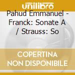 Pahud Emmanuel - Franck: Sonate A / Strauss: So cd musicale