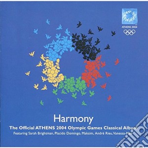 Harmony: The Official Athens 2004 Olympic Games Classical Album / Various cd musicale di ARTISTI VARI