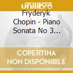 Fryderyk Chopin - Piano Sonata No 3 (2 Cd) cd