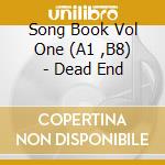 Song Book Vol One (A1 ,B8) - Dead End cd
