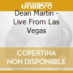 Dean Martin - Live From Las Vegas cd musicale