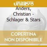 Anders, Christian - Schlager & Stars cd musicale di Anders, Christian
