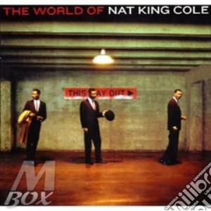 Nat King Cole - The World Of Nat King Cole cd musicale di COLE NAT KING