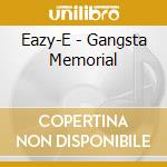 Eazy-E - Gangsta Memorial cd musicale di Eazy