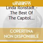 Linda Ronstadt - The Best Of The Capitol Years (2 Cd) cd musicale di RONSTADT LINDA