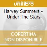 Harvey Summers - Under The Stars cd